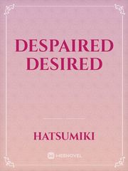 Despaired Desired Book