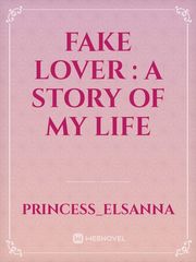 FAKE LOVER : A STORY OF MY LIFE Book
