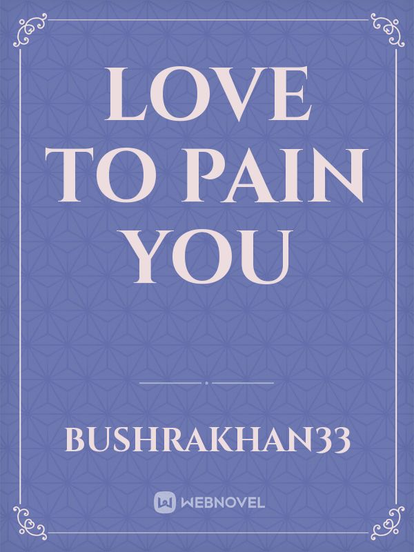 Love to pain you Book