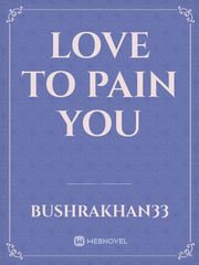 Love to pain you Book