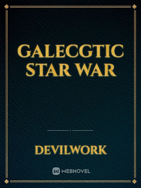 Galecgtic Star War