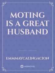 moting is a great husband Book