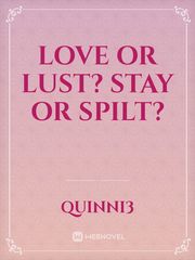 Love or Lust? Stay or Spilt? Book