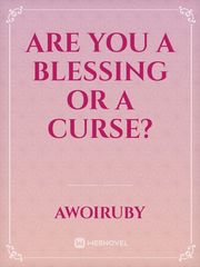 Are You a Blessing Or a Curse? Book