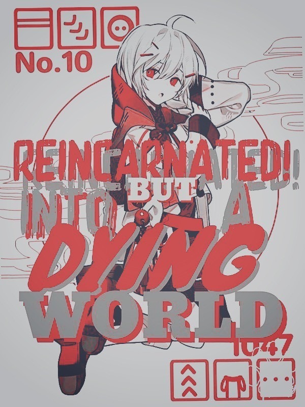 Reincarnated! But into a dying world Book