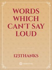 words which can't say loud Book