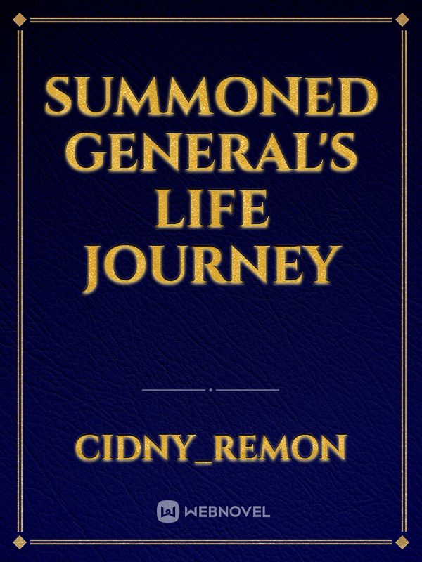 Summoned General's Life journey