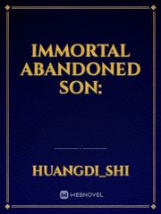 immortal abandoned son: Book