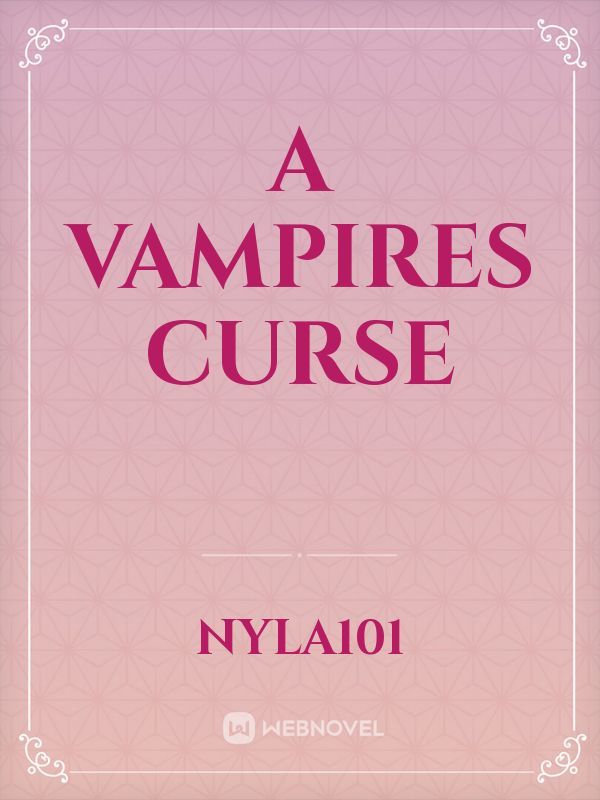 A Vampires curse