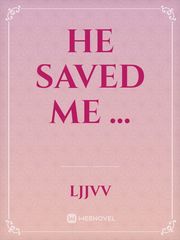 HE SAVED ME ... Book