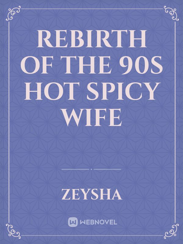Rebirth of the 90s hot Spicy Wife