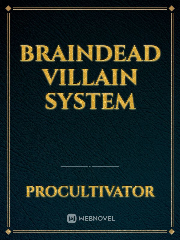 Braindead Villain System