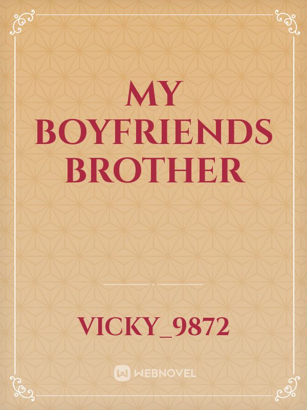 My Boyfriends Brother Book