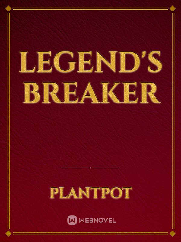 LEGEND'S BREAKER