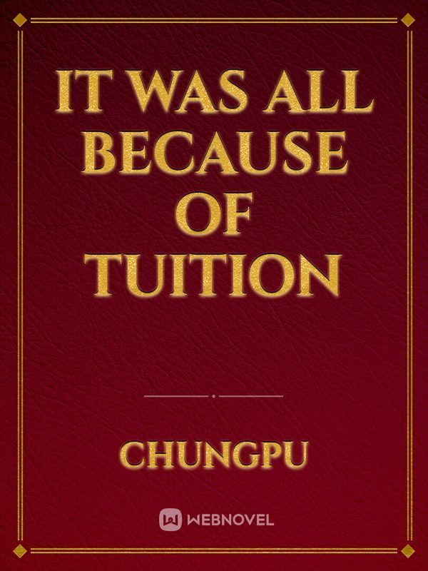 It was all because of tuition Book