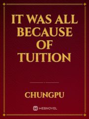 It was all because of tuition Book