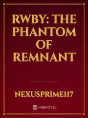 RWBY: The Phantom of Remnant Book