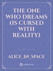 the one who dreams (is cursed with reality) Book