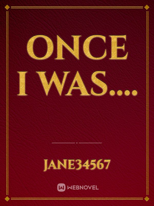 Once I Was....