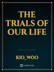 The Trials of our life Book