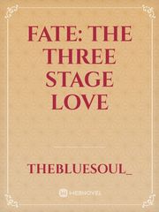 fate: the three stage love Book