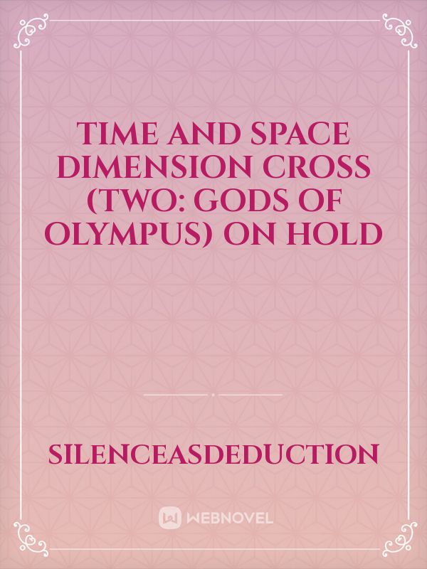 Time and Space Dimension Cross (Two: Gods of Olympus) ON HOLD