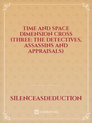 Time and Space Dimension Cross (Three: The Detectives, Assassins and Appraisals) Book