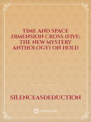 Time and Space Dimension Cross (Five: The New Mystery Anthology) ON HOLD Book