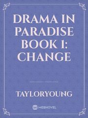 Drama In Paradise Book 1: Change Book