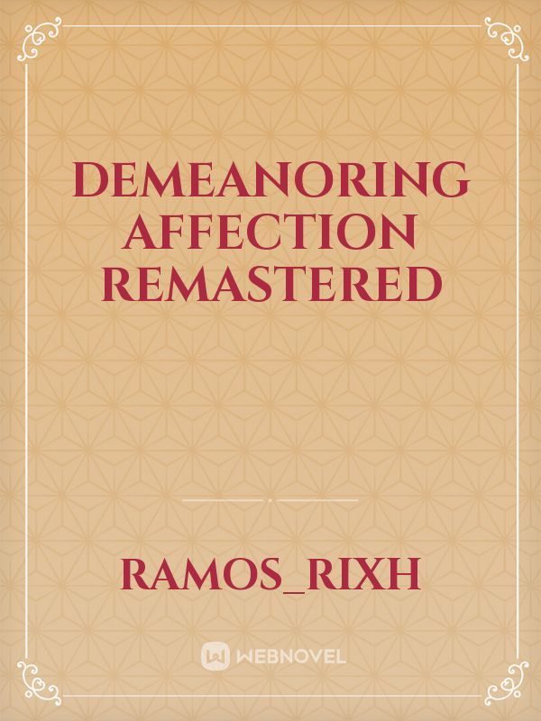 Demeanoring Affection Remastered