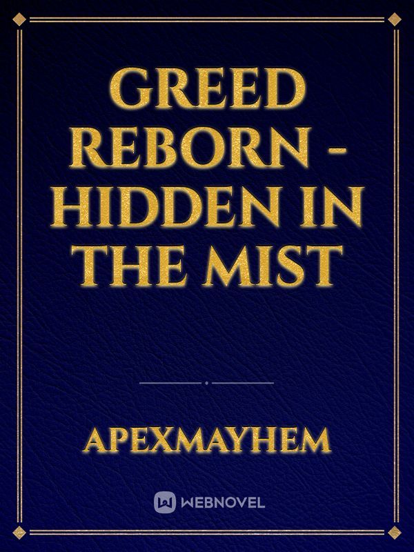 Greed Reborn - Hidden In The Mist