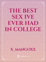 The best sex ive ever had in college Book