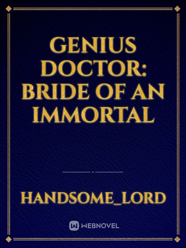 Genius Doctor: Bride of an Immortal