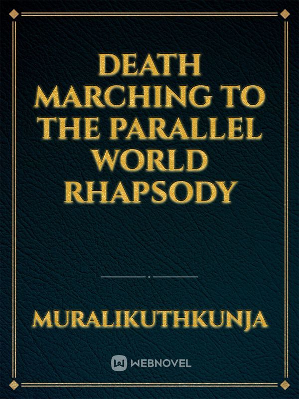 Death Marching to the Parallel World Rhapsody