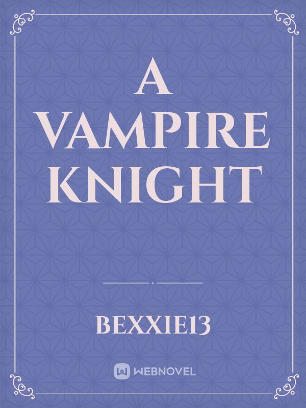 A vampire Knight