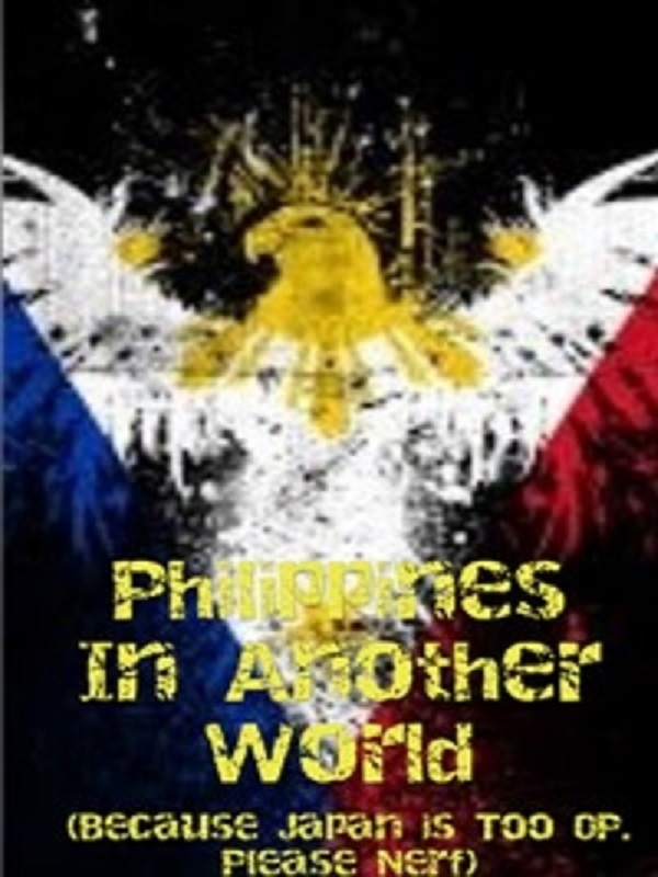 Philippines in Another World (Because Japan is too OP. Please Nerf) Book