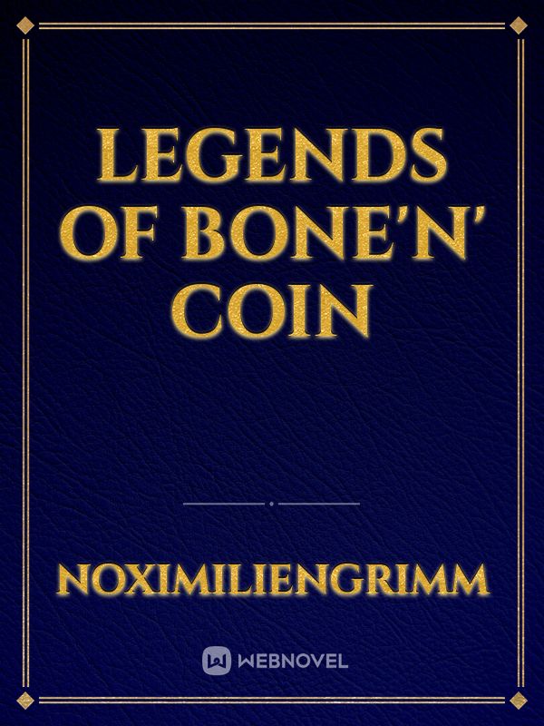 Legends of Bone'n' Coin