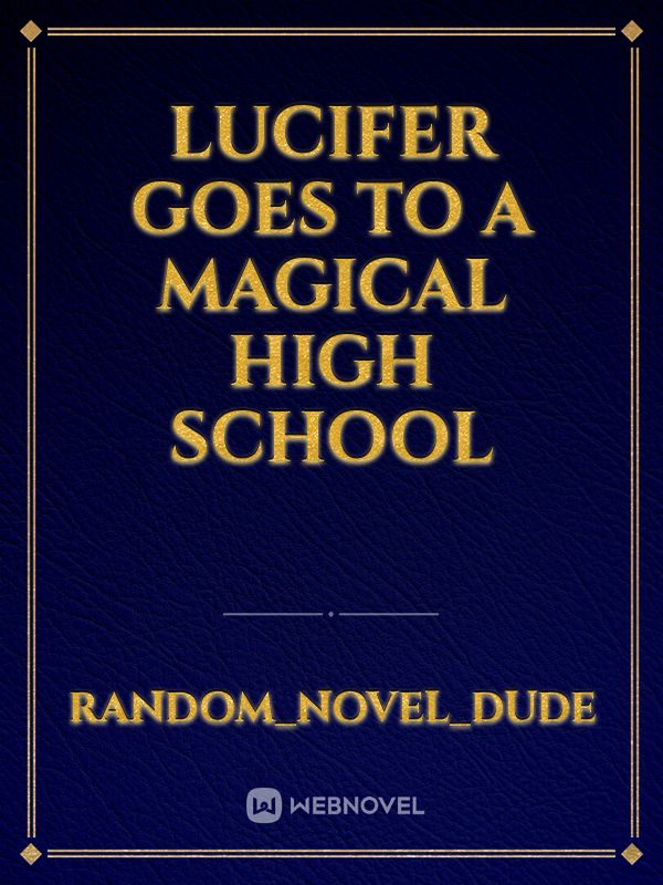 Lucifer goes to a magical high school