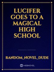 Lucifer goes to a magical high school Book