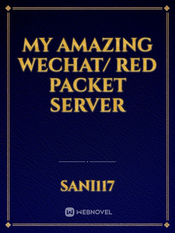 My Amazing Wechat/ Red Packet Server