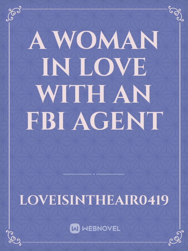 a woman In love with an FBI agent