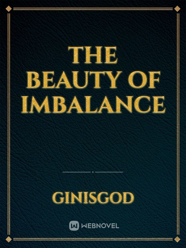 The Beauty Of Imbalance