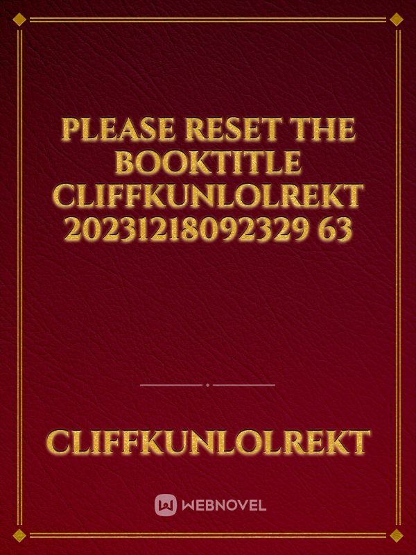 please reset the booktitle CliffkunLolRekt 20231218092329 63