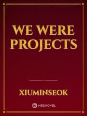 We Were Projects Book