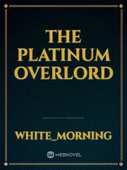 The Platinum Overlord Book