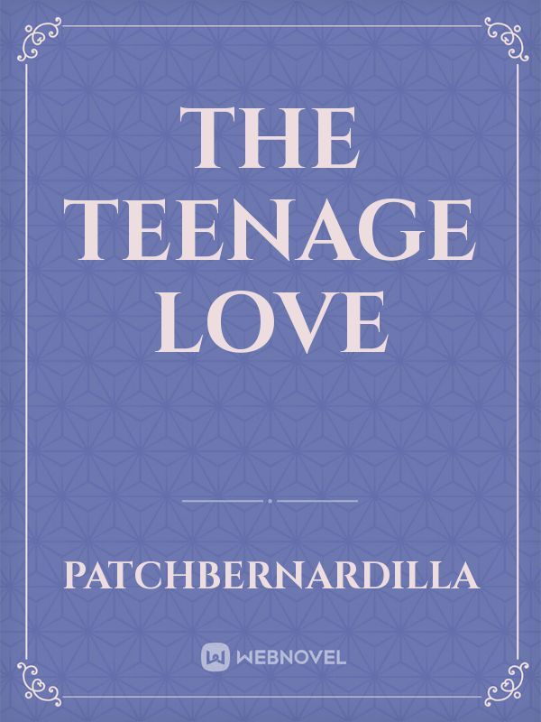 The Teenage Love