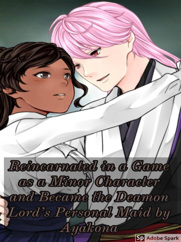 Reincarnated in a Game as a Minor Character and Became the Deamon Lord’s Personal Maid Book