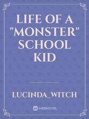 Life of a "Monster" school kid Book