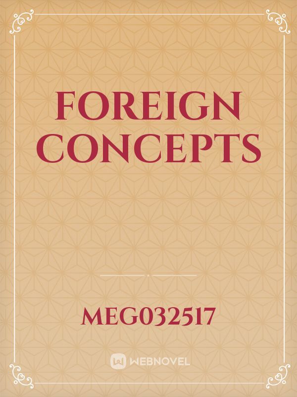 Foreign Concepts