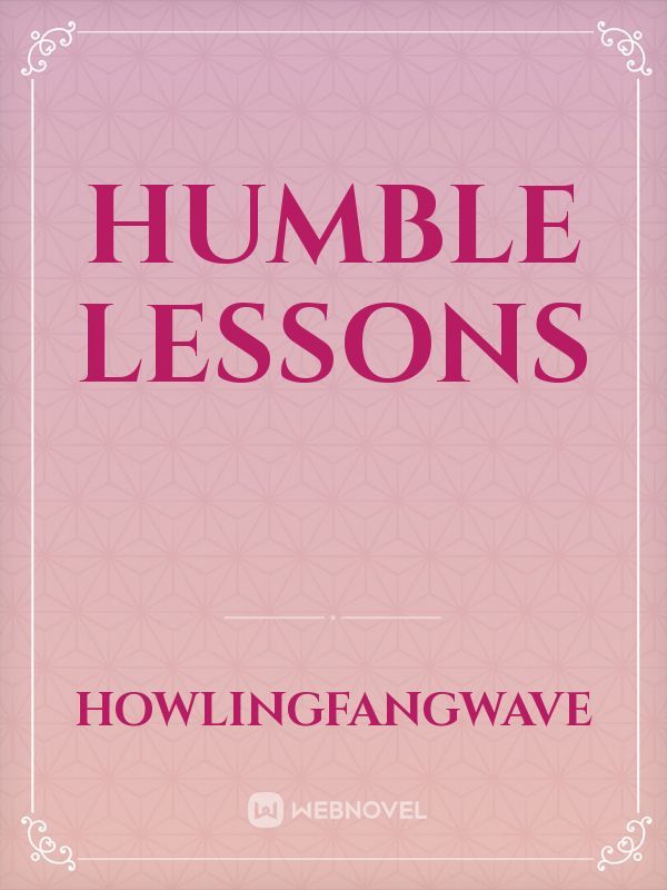 Humble lessons